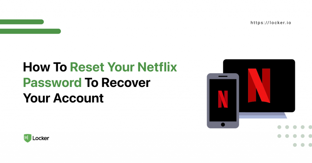 How To Reset Your Netflix Password To Recover Your Account | Locker