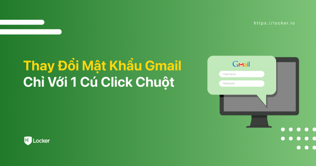 Thay đổi mật khẩu Gmail nhanh chỉ với 1 cú click chuột