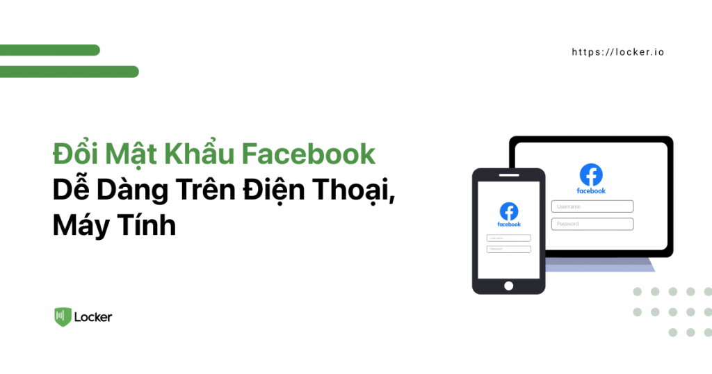 Đổi mật khẩu Facebook dễ dàng trên điện thoại, máy tính